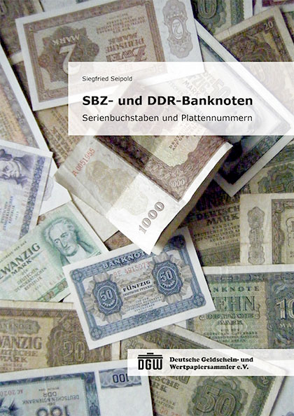 Siegfried Seipold: SBZ- und DDR-Banknoten / Serienbuchstaben und Plattennummern